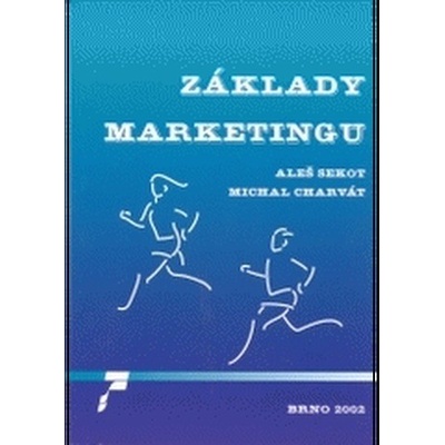 Základy marketingu - Aleš Sekot, Michal Charvát