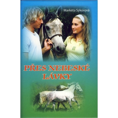 Přes nebeské lávky - Markéta Sýkorová