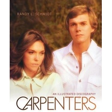 Carpenters: An Illustrated Discography Randy L Schmidt