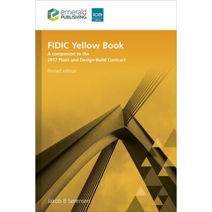 FIDIC Yellow Book, Revised edition - A companion to the 2017 Plant and Design-Build Contract | Jakob B. Sørensen (ISBN: 9781836081678)