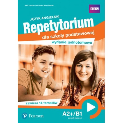 Język angielski Repetytorium dla szkoły podstawowej Wydanie jednotomowe A2+/B1. Zeszyt ćwiczeń