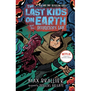 The Last Kids on Earth and the Destructor's Lair | Douglas Holgate (ISBN: 9780593405277)