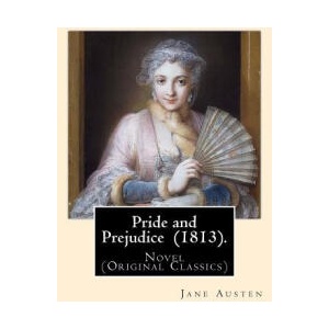 Pride and Prejudice. By: Jane Austen: Novel (Original Classics) | Jane Austen (ISBN: 9781545544686)