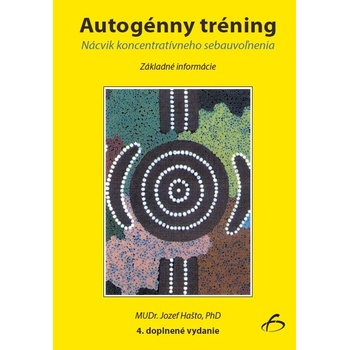 Autogénny tréning, 4. doplnené vydanie Jozef Hašto
