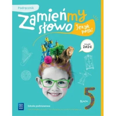 Zamieńmy słowo. Język polski. Szkoła podstawowa klasa 5. Podręcznik
