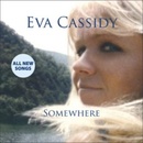 Somewhere - Eva Cassidy CD