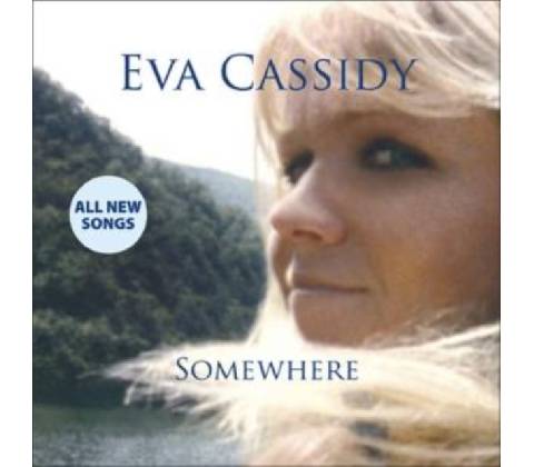 Somewhere - Eva Cassidy CD