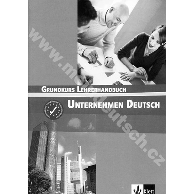 Unternehmen Deutsch Grundkurs metodická príručka