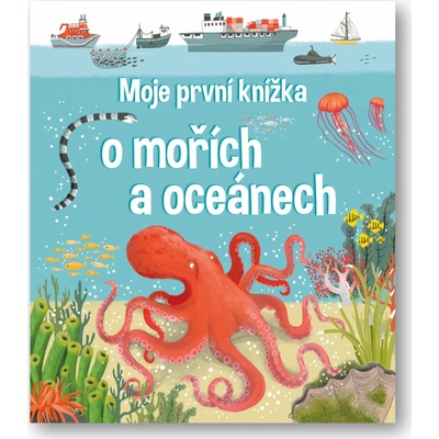 Moje první knížka o mořích a oceánech