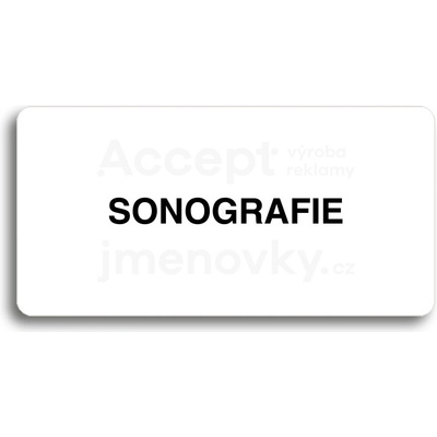 ACCEPT Piktogram SONOGRAFIE - bílá tabulka - černý tisk bez rámečku