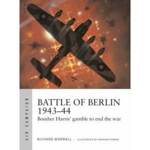 Battle of Berlin 1943-44 | Richard Worrall, Graham Turner (ISBN: 9781472835222)