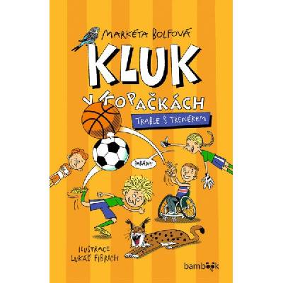 Kluk v kopačkách 4 - Trable s trenérem (Bolfová Markéta, Fibrich Lukáš)