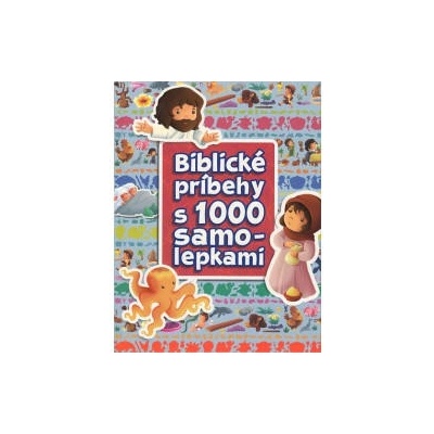 Biblické príbehy s 1000 samolepkami - Slovenská biblická spoločnosť