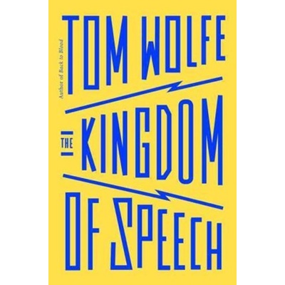 The Kingdom of Speech - Tom Wolfe