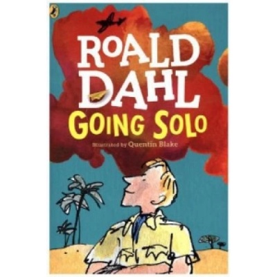 Going Solo - Roald Dahl, Quentin Blake