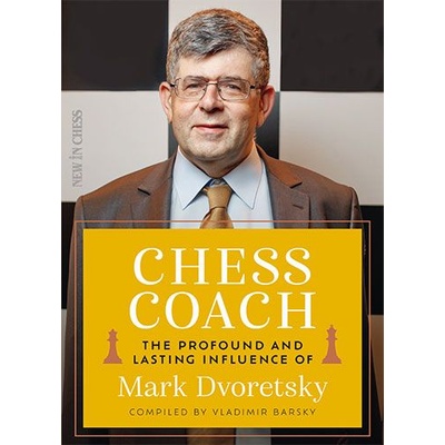 New in Chess Chess Coach - Mark Dvoretsky
