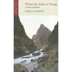 Where the Indus is Young | Dervla Murphy (ISBN: 9781906011666)
