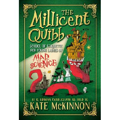 The Millicent Quibb School of Etiquette for Young Ladies of Mad Science - McKinnon Kate