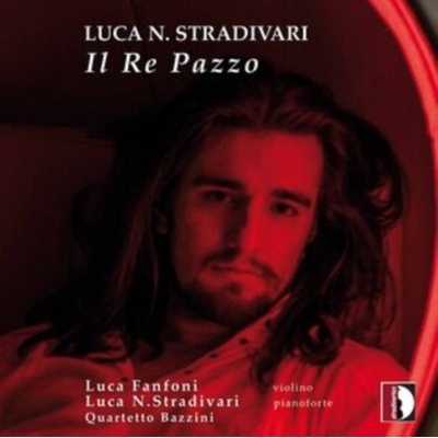 Luca Natali Stradivari - Kammermusik il Re Pazzo CD