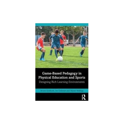 Game-Based Pedagogy in Physical Education and Sports | Ivo (L&Ving Dokman, Wytse (Windesheim Univ of Applied Sciences Walinga