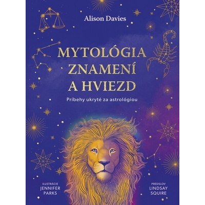 Mytológia znamení a hviezd: Príbehy ukryté za astrológiou - Davies Alison
