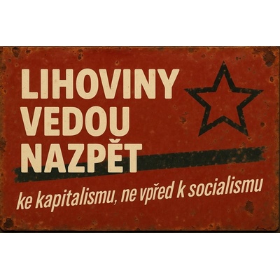 Ceduľa Lihoviny vedou nazpět ke kapitalismu, ne vpřed k socialismu