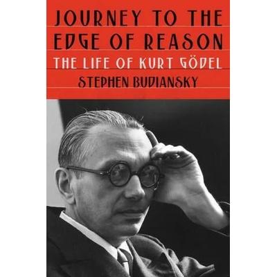 Journey to the Edge of Reason - The Life of Kurt Godel