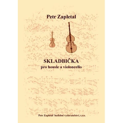 Zapletal Petr Skladbička pro housle a violoncello – Hledejceny.cz