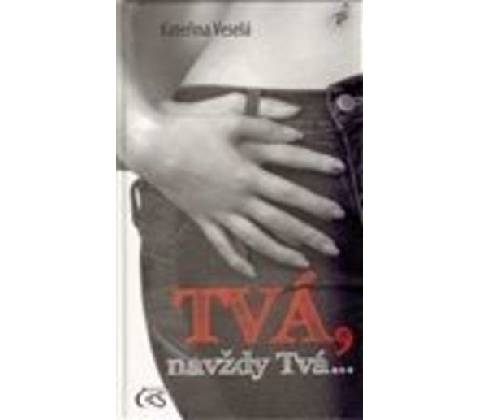 Tvá, navždy Tvá