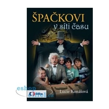 Špačkovi v síti času - Lucie Konášová
