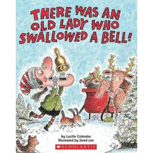 There Was an Old Lady Who Swallowed a Bell | Lucille Colandro, Jared D. Lee (ISBN: 9780545043618)