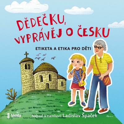 Dědečku, vyprávěj o Česku - Ladislav Špaček