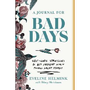 A Journal for Bad Days: Self-Care Strategies to Get Present When Things Aren't Perfect | Hillary Sheinbaum (ISBN: 9781668026847)