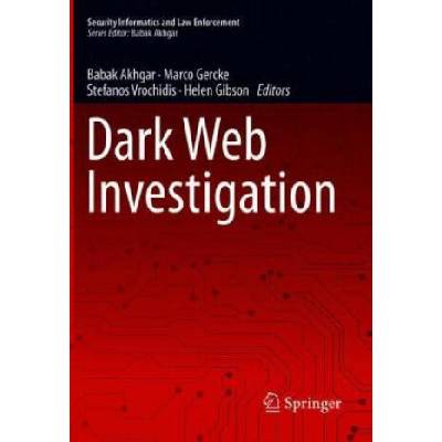 Dark Web Investigation | Helen Gibson, Stefanos Vrochidis, Marco Gercke