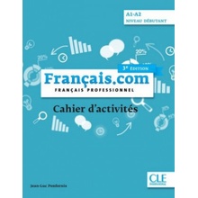 français.com débutant 3e édition - Cahier d\'exercices