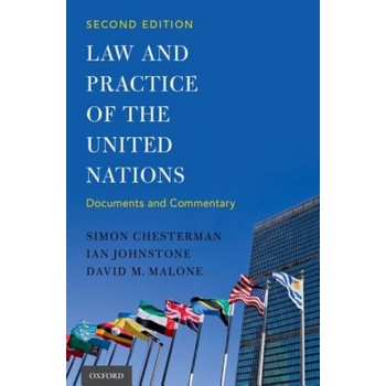 Law and Practice of the United Nations | Simon Chesterman, Ian Johnstone, David M. Malone