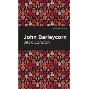 John Barleycorn | Mint Editions (ISBN: 9781513134123)