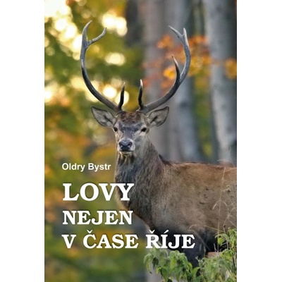 Lovy nejen v čase říje - Bystrc Oldry