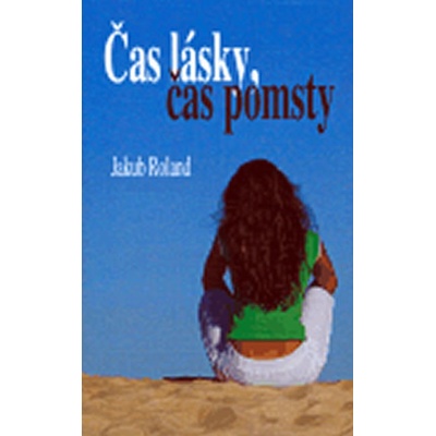 Čas lásky, čas pomsty - Jakub Roland