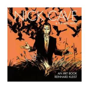 Nick Cave & The Bad Seeds: An Art Book | Reinhard Kleist (ISBN: 9781910593523)