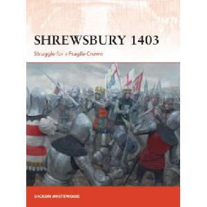 Shrewsbury 1403 | Dickon Whitewood (ISBN: 9781472826800)