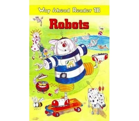 Way Ahead Readers 1B: Robots