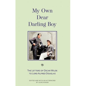 My Own Dear Darling Boy | Oscar Wilde, Ulrich Baer (ISBN: 9781954525672)