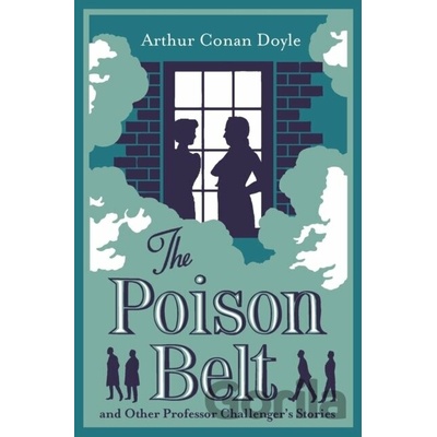 The Poison Belt and Other Professor Challenger Stories - Arthur Conan Doyle