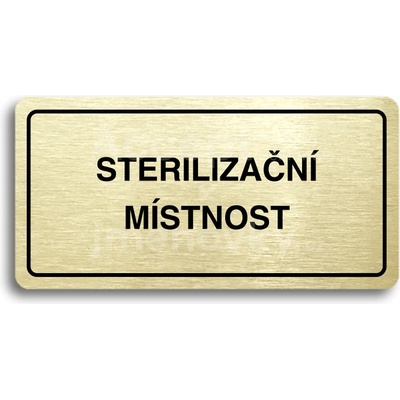 ACCEPT Piktogram STERILIZAČNÍ MÍSTNOST - zlatá tabulka - černý tisk