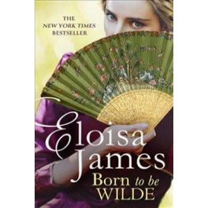 Born to be Wilde | Eloisa James (ISBN: 9780349417721)