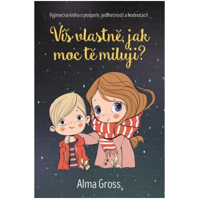 Víš vlastně, jak moc tě miluji? - Alma Gross
