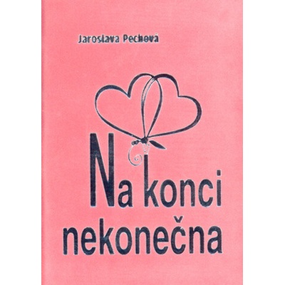 Na konci nekonečna - Jaroslava Pechová, Inka Delévová