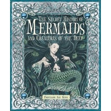 The Secret History of Mermaids and Creatures of the Deep Berk AriPevná vazba