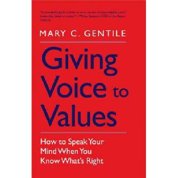 Giving Voice to Values | Mary C Gentile